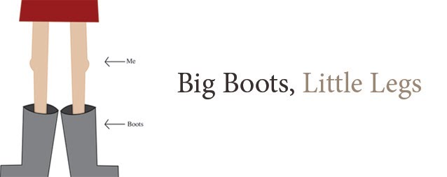 Big Boots, Little Legs