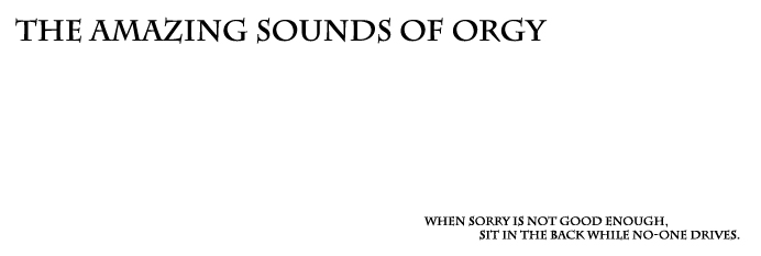 the amazing sounds of orgy