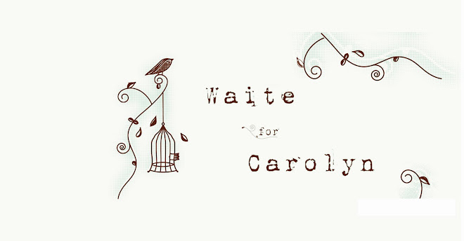 Waite for Carolyn