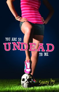 You are so Undead to Me by Stacey Jay