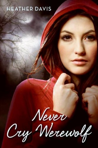 Never Cry Werewolf by Heather Davis