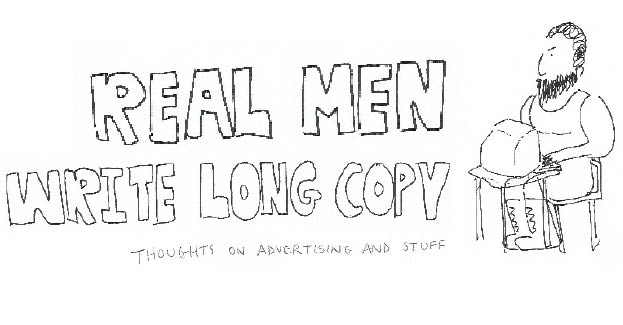 Real Men Write Long Copy
