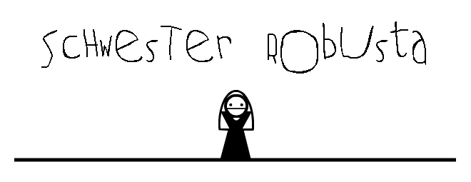 Schwester Robusta