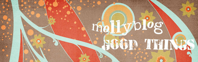 Mollyblog Good Things