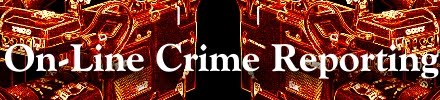 ON-LINE CRIME REPORTING