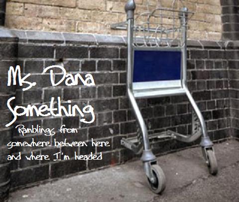 Ms. Dana Something