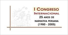I Congreso Internacional 25 años de Narrativa Peruana (1980-2005)