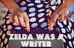 ZELDA WAS A WRITER