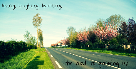 Loving, Laughing, Learning; The Road to Growing Up