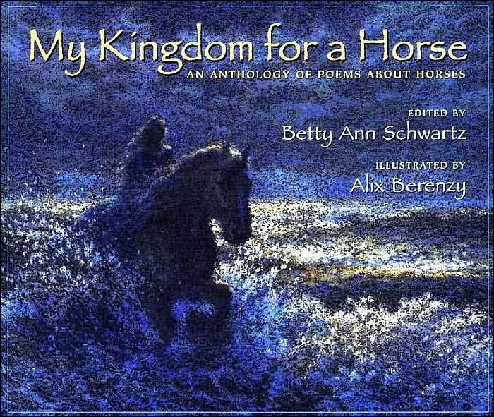 Miss Ladybug My Kingdom for a Horse An Anthology of Poems about Horses