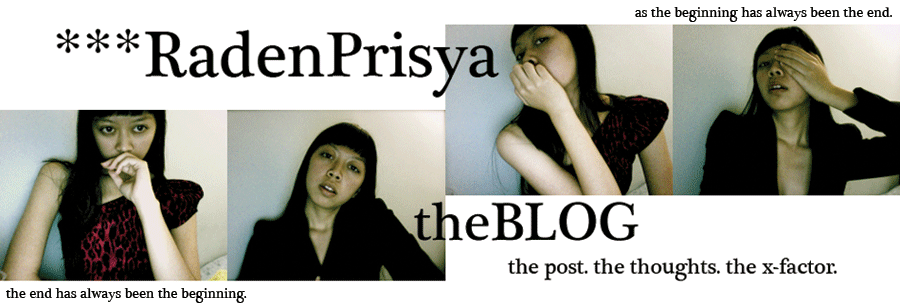 RADENPRISYA * : theBLOG -- the post, the thoughts, the x-factor