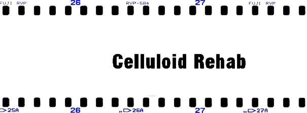 Celluloid Rehab