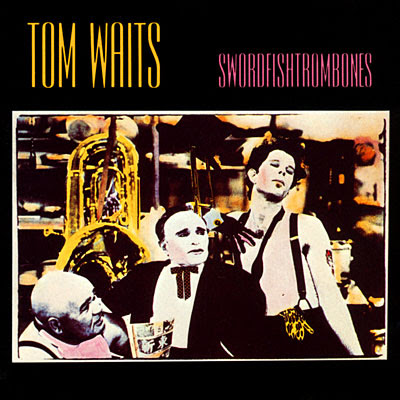 Tom+Waits_Swordfishtrorabones.jpg