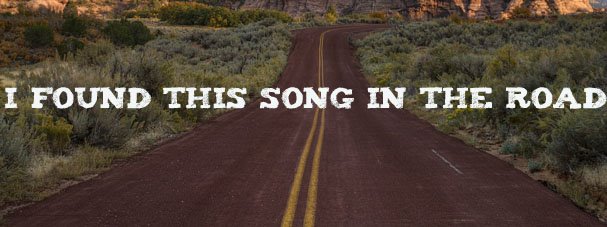 I found this song in the road