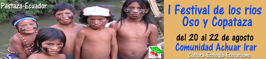 I Festival de los ríos Oso y Copataza en la comunidad Achuar Irar provincia de Pastaza Ecuador