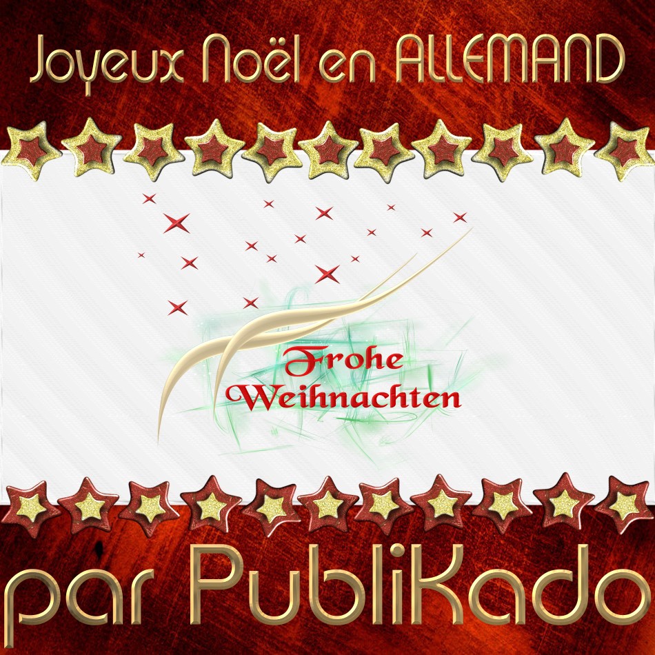PUBLIKADO: Joyeux Noël en ALLEMAND - Frohe Weihnachten