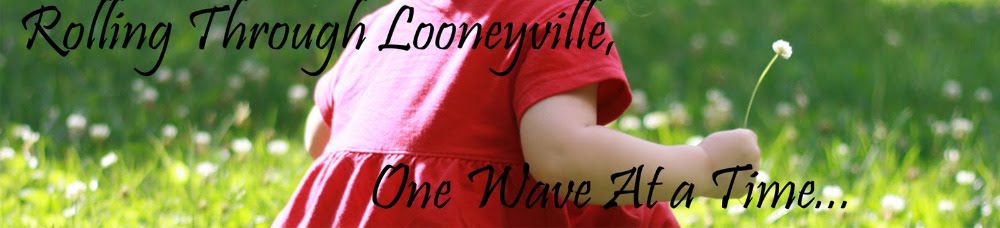 Rolling Through Looneyville, One Wave at a Time