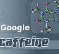 What New with Google and Caffeine