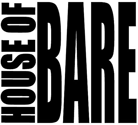 HOUSE OF BARE
