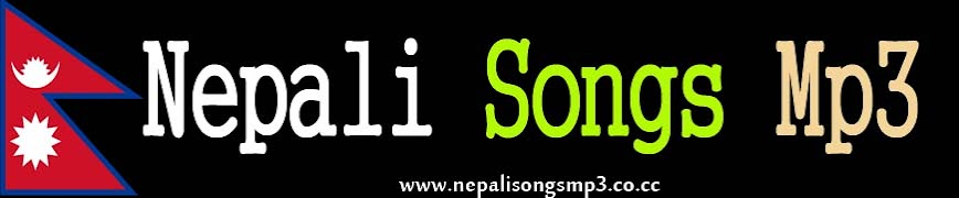 A complete Nepali Songs Site - Nepali Song Downloads.Blogspot.com for free mp3 Downloads