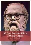 O QUE SÓCRATES DIRIA A WOODY ALLEN