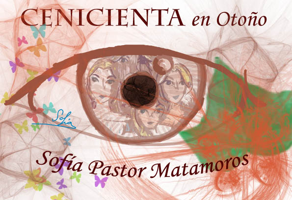 CENICIENTA EN OTOÑO. Sofía Pastor Matamoros