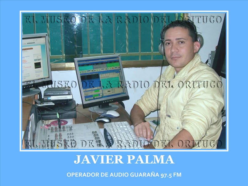RADIO GUARAÑA 97.5 FM JAVIER PALMA OPERADOR DE AUDIO GUARAÑA 97.5 FM