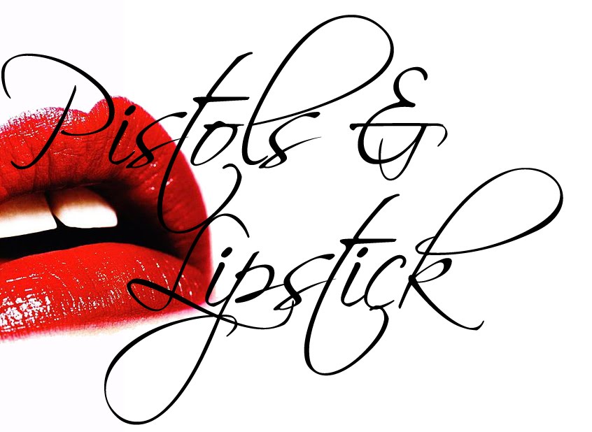 Pistols & Lipstick