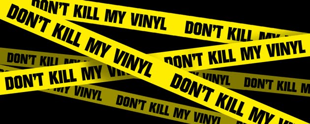 Don't Kill My Vinyl