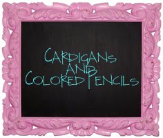 cardigans and colored pencils