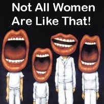 Not All Women Are Like That! (NAWALT)
