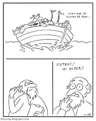 Mientras el arca flota sobre el mundo inundado, Noé repasa la lista de animales rescatados. -Noé: Creo que me olvido de algo... (Se queda un momento pensativo.) -Noé: Ostras! Mi mujer!