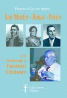 "San Martín, Rosas, Perón, un homenaje a F. Chávez"
