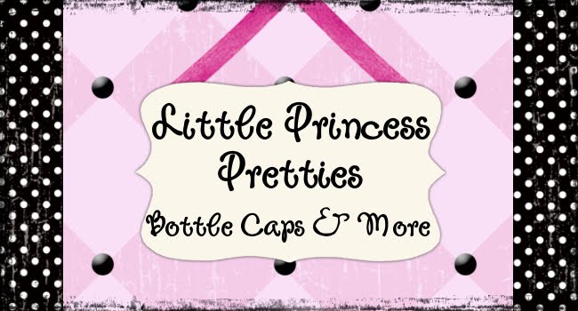 Little Princess Pretties Bottle Caps & More