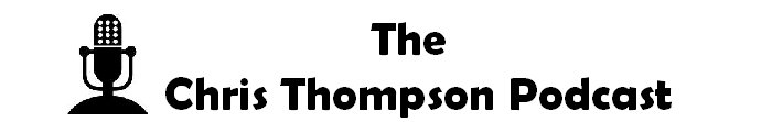 The Chris Thompson Podcast