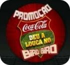 Promoção Coca-Cola - Deu a louca no Biro-Biro