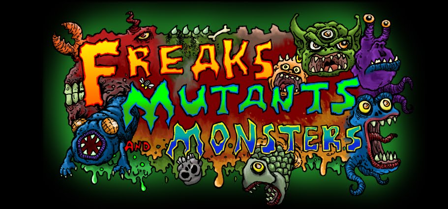 Freaks, Mutants, and Monsters