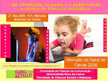 : : workshop de desenvolvimento da literacia mediática infantil no Mercado de Natal Oeiras 2008 : :