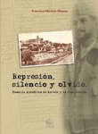 "Represión, silencio y olvido. Memoria histórica de Hervás y el Alto Ambroz", de Francisco Moriche