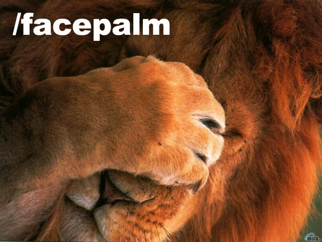http://2.bp.blogspot.com/_NE1O49R0TDI/TSvQA9KIbUI/AAAAAAAAAVE/2Pupr2xytbQ/s1600/facepalm+le%25C3%25B3n.jpeg