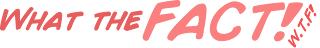 what+the+fact.png