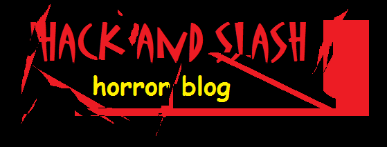 Hack and Slash Horror Blog.