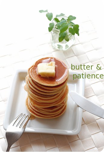 butter & patience