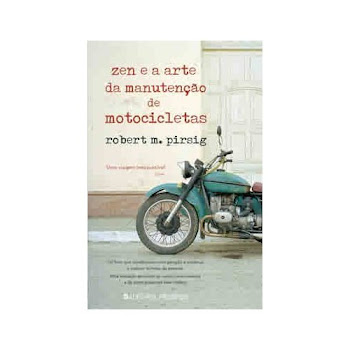 Zen e arte de manutenção de motocicletas, de Robert Pirsing: clike na capa para o texto completo