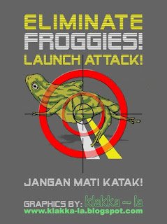 Iklan Sisipan: Katakan Tak! Pada Katak! (Side Advert: Say No! To Frogs). klakka-la.blogspot