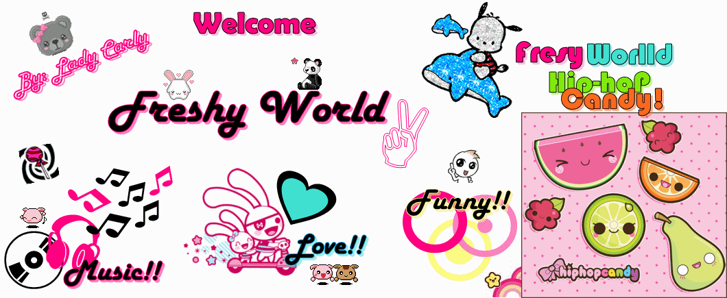 Freshy World ^_^