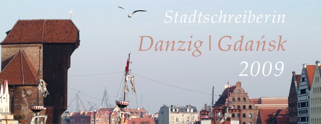 Stadtschreiberin Danzig | Gdańsk 2009