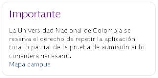 La Universidad Nacional de Colombia se reserva el derecho de repetir parcial o totalmente el examen de admisión si lo considera necesario