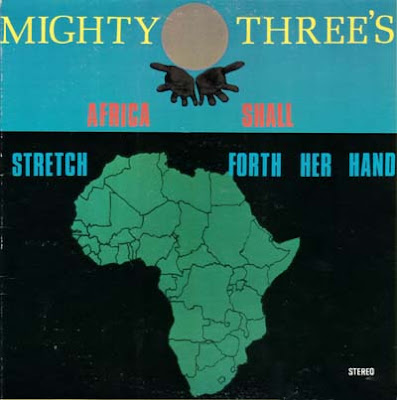 The Mighty Three's,Africa Shall Stretch for her Hand , 