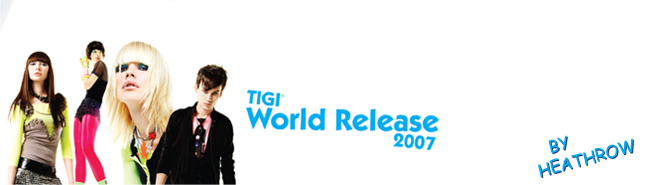 TIGI World Release 2007